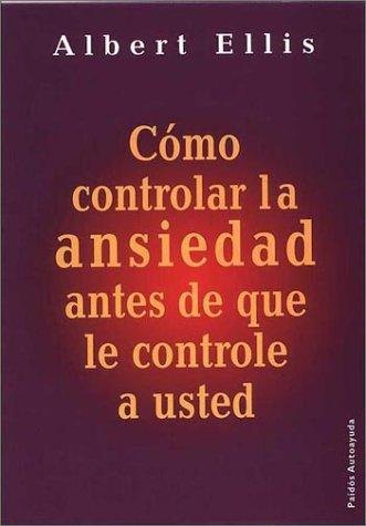 Cómo controlar la ansiedad antes de que le controle a usted