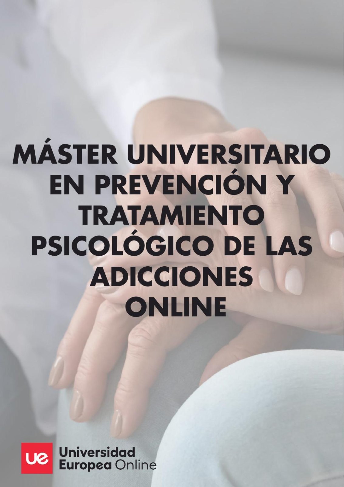 Máster Universitario en Prevención y Tratamiento Psicológico de las Adicciones de la Universidad Europea de Madrid