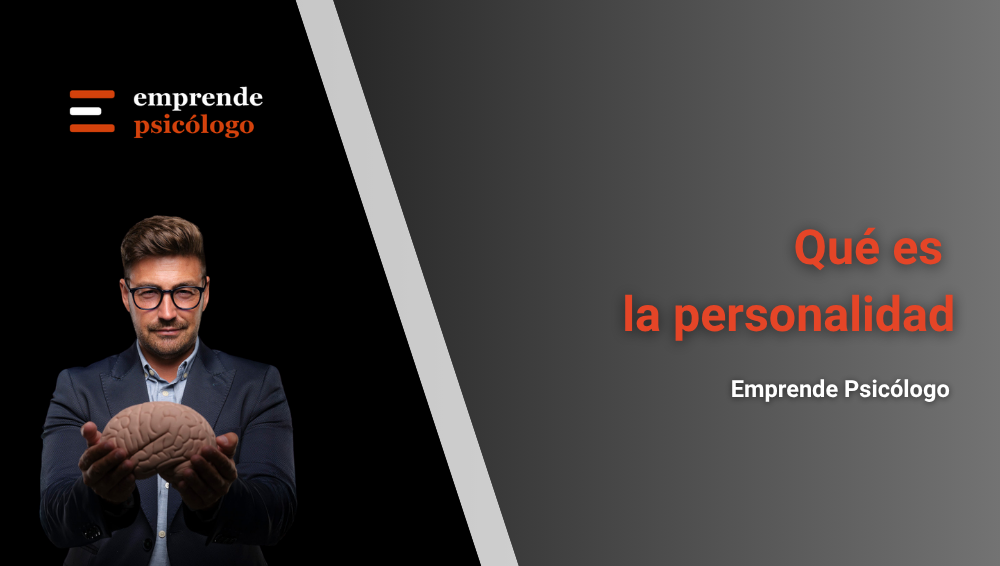 Qué es la personalidad: definición, rasgos y cómo se forma