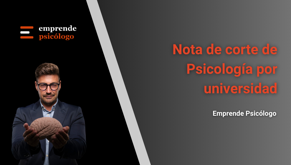 Nota de corte de Psicología por universidad en 2026