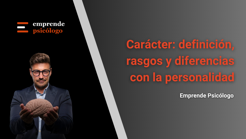 Carácter: definición, rasgos y diferencias con personalidad y temperamento