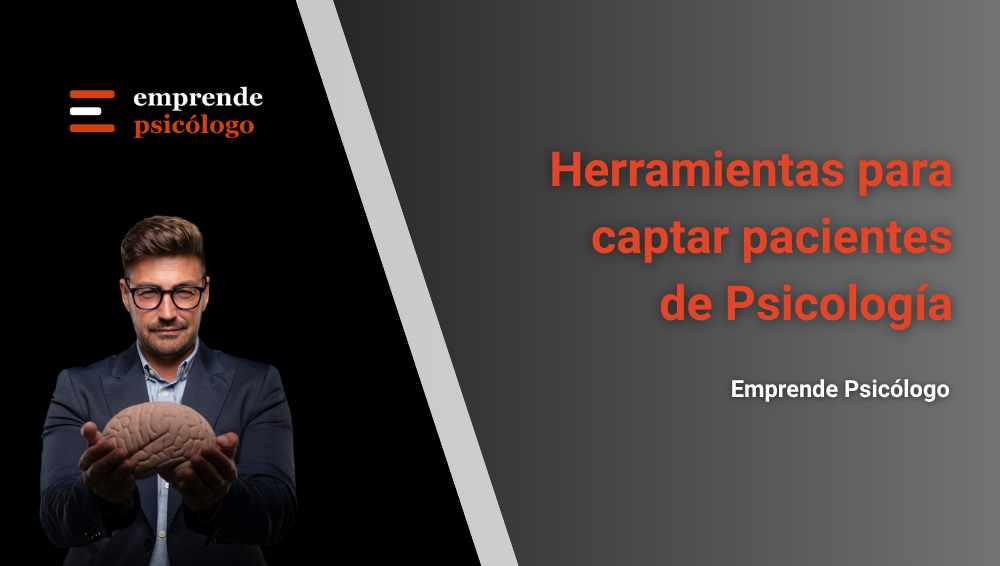 Las 12 mejores herramientas para captar pacientes de Psicología