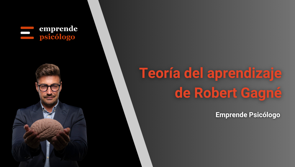 Teoría del aprendizaje de Robert Gagné: qué es, fases y aplicaciones