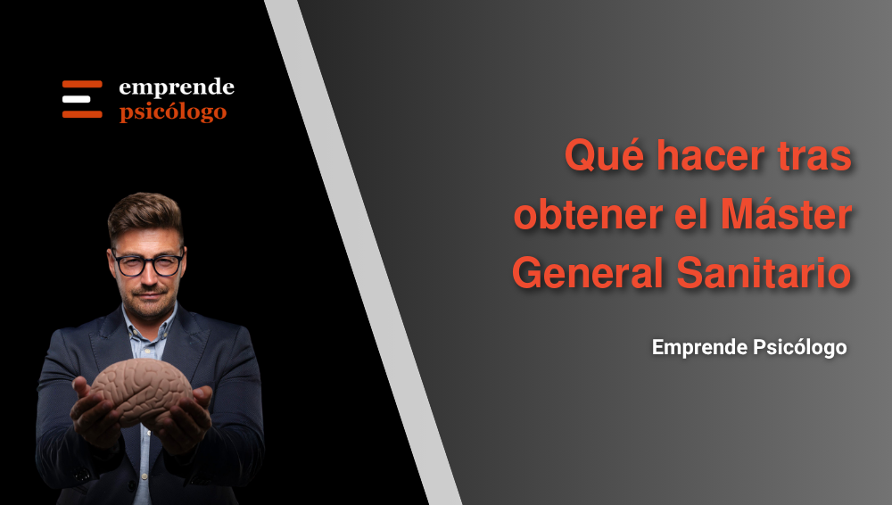 Qué hacer tras el Máster en Psicología General Sanitaria: guía