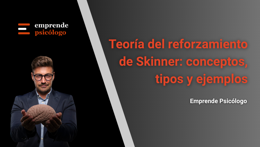 Teoría del reforzamiento de Skinner: conceptos, tipos y ejemplos