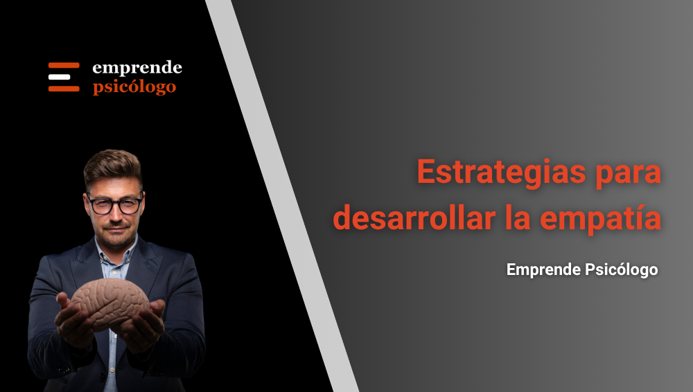 11 estrategias para desarrollar la empatía