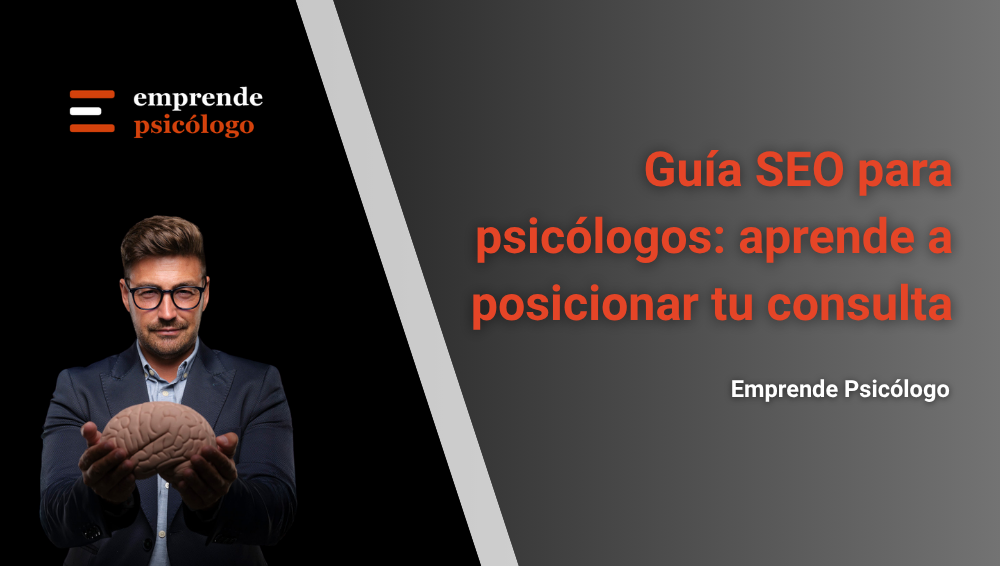 Guía SEO para psicólogos: aprende a posicionar tu consulta